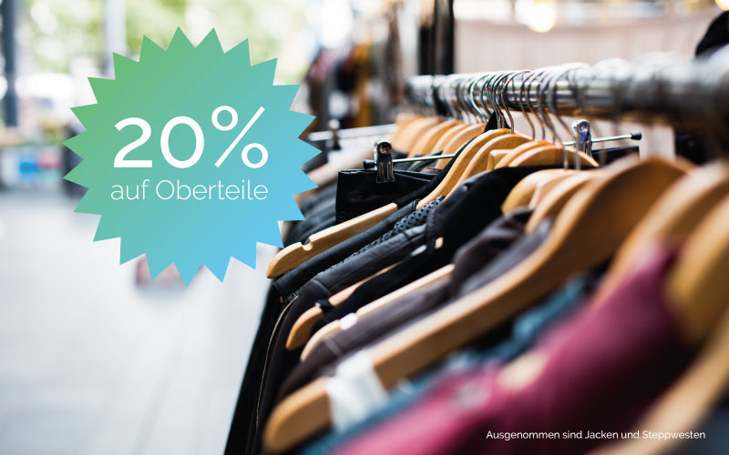 Am Freitag und Samstag 20% auf alle Oberteile (außer Jacken und Steppwesten)